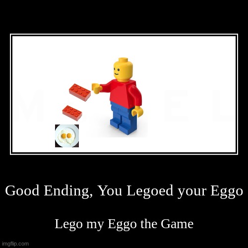 Lego my Eggo. | image tagged in funny,demotivationals | made w/ Imgflip demotivational maker