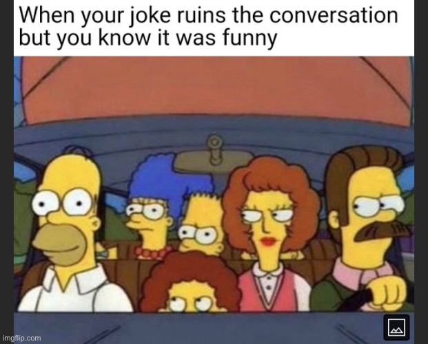 image tagged in memes,funny,funny meme,relatable,simpsons,mad | made w/ Imgflip meme maker