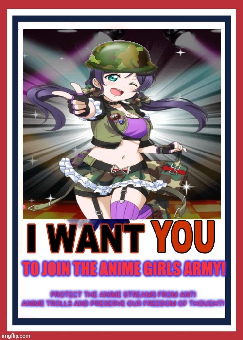 Join the Anime Girls Army! Details in the comments section | image tagged in anime girls army,anime,army,i want you,join me,nozomi | made w/ Imgflip meme maker