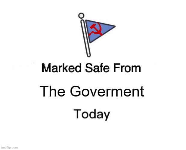 When russia tries covering something up | The Goverment | image tagged in memes,marked safe from | made w/ Imgflip meme maker