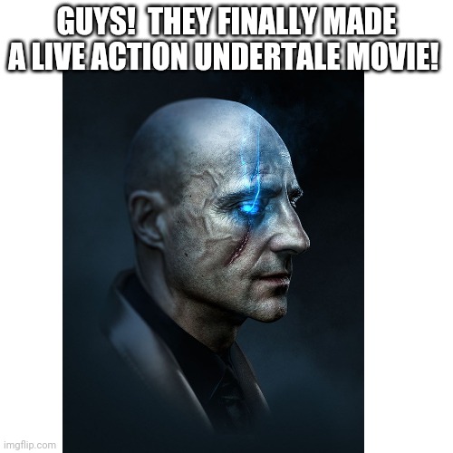 Lol it's from a DC movie | GUYS!  THEY FINALLY MADE A LIVE ACTION UNDERTALE MOVIE! | image tagged in dc | made w/ Imgflip meme maker