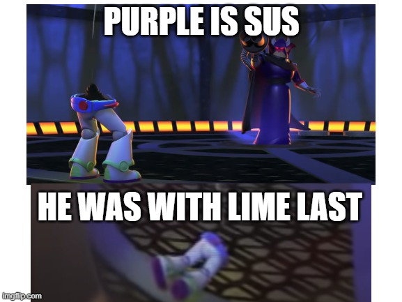 The Toys Among us | PURPLE IS SUS; HE WAS WITH LIME LAST | image tagged in among us,toy story,funny | made w/ Imgflip meme maker