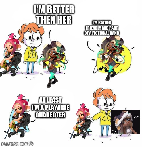 fight me | I'M BETTER THEN HER; I'M RATHER FRIENDLY AND PART OF A FICTIONAL BAND; AT LEAST I'M A PLAYABLE CHARECTER | image tagged in day vs night,splatoon,splatoon 2,octoling | made w/ Imgflip meme maker