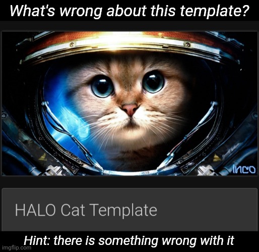 This template just triggered me as soon as I saw it | What's wrong about this template? Hint: there is something wrong with it | made w/ Imgflip meme maker