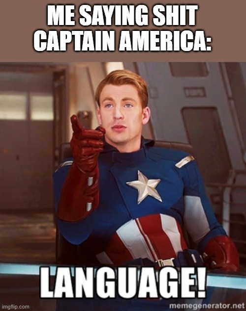 hui memes | ME SAYING SHIT
CAPTAIN AMERICA: | image tagged in captain america language | made w/ Imgflip meme maker