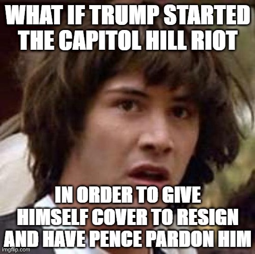 Well, this conspiracy already looks like it’s not panning out | image tagged in donald trump,mike pence,mike pence vp,election 2020,capitol hill,riot | made w/ Imgflip meme maker