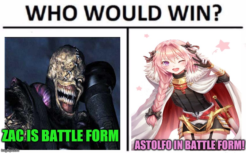 Zacattacc joins the battle! | ZAC IS BATTLE FORM; ASTOLFO IN BATTLE FORM! | image tagged in memes,who would win,zacattacc,astolfo,anime boi,anime girls army | made w/ Imgflip meme maker