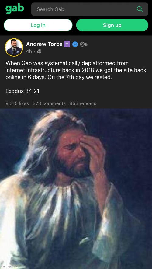 bruuuuuhhhh | image tagged in gab 7th day,jesus facepalm | made w/ Imgflip meme maker