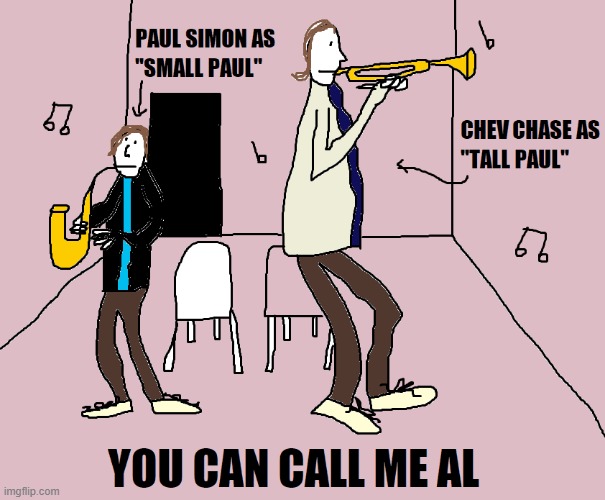 I Will Call You Betty | image tagged in ms paint,chevy chase,trombone | made w/ Imgflip meme maker