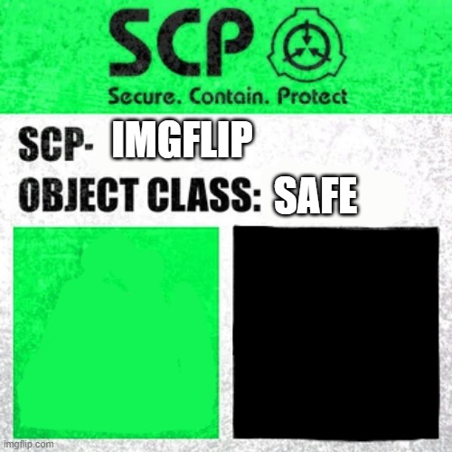 SCP Label Template: Safe | SAFE; IMGFLIP | image tagged in scp label template safe | made w/ Imgflip meme maker