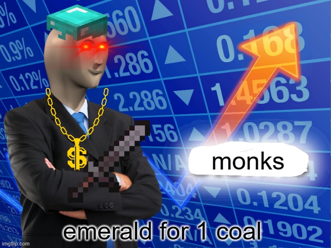 Empty Stonks | monks; emerald for 1 coal | image tagged in empty stonks | made w/ Imgflip meme maker