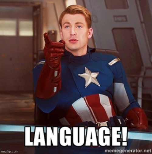 Captain America Language | image tagged in captain america language | made w/ Imgflip meme maker