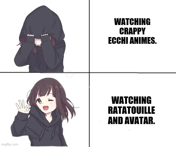 Anime girl hotline bling | WATCHING CRAPPY ECCHI ANIMES. WATCHING RATATOUILLE AND AVATAR. | image tagged in memes,anime girl,happy days | made w/ Imgflip meme maker