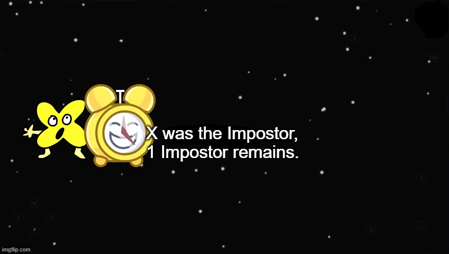 BFB Anti-Meme | X was the Impostor, 1 Impostor remains. | image tagged in x was the impostor,bfdi,antimeme | made w/ Imgflip meme maker
