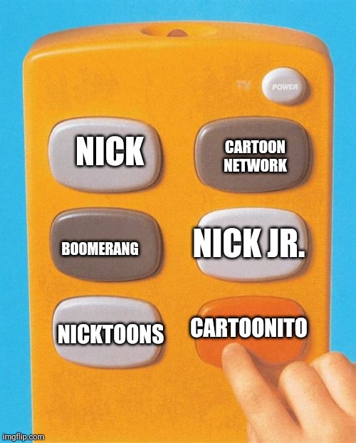 TV Channels as buttons | CARTOON NETWORK; NICK; BOOMERANG; NICK JR. NICKTOONS; CARTOONITO | image tagged in nickelodeon remote | made w/ Imgflip meme maker