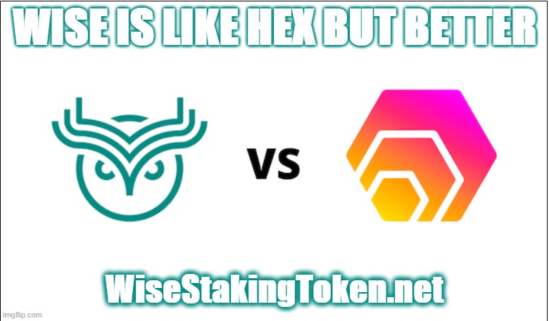 WISE VS HEX | WISE IS LIKE HEX BUT BETTER; WiseStakingToken.net | image tagged in cryptocurrency,crypto,bitcoin,ethereum | made w/ Imgflip meme maker