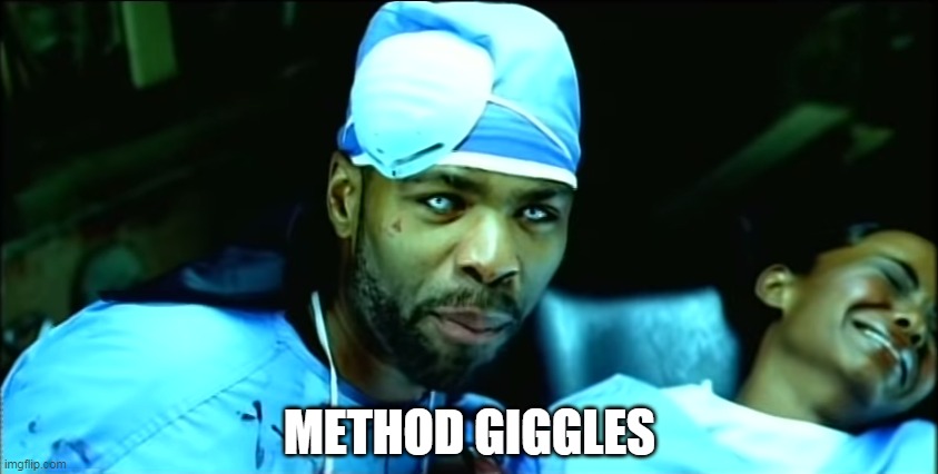 Method Giggles | METHOD GIGGLES | image tagged in creepy method man,dr giggles | made w/ Imgflip meme maker