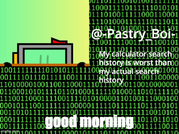 good morning | image tagged in bad,morning,lol | made w/ Imgflip meme maker