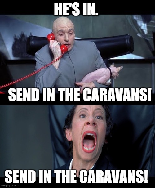 HE'S IN. SEND IN THE CARAVANS! SEND IN THE CARAVANS! | image tagged in creepy joe biden,migrant caravan | made w/ Imgflip meme maker