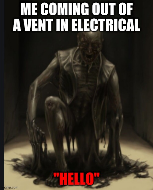Hello | ME COMING OUT OF A VENT IN ELECTRICAL; "HELLO" | image tagged in old man,among us | made w/ Imgflip meme maker