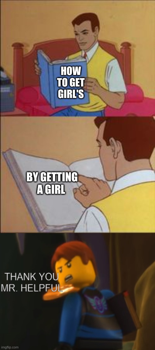 Peter parker reading a book  | HOW TO GET GIRL'S; BY GETTING A GIRL | image tagged in peter parker reading a book | made w/ Imgflip meme maker