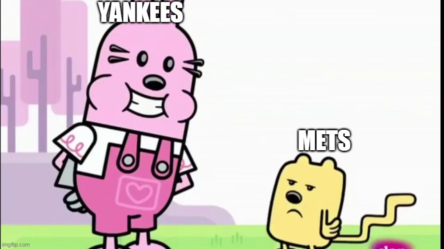 Mets better than Yankees for my opinion | YANKEES; METS | image tagged in annoyed wubbzy,yankees,mets | made w/ Imgflip meme maker