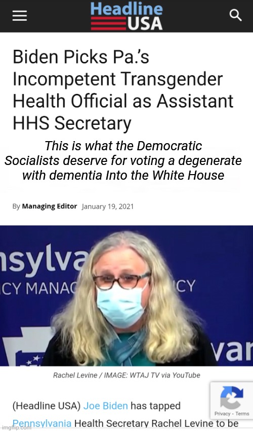 This is what the Democratic Socialists deserve for voting a degenerate with dementia Into the White House | image tagged in creepy joe biden,dementia,old pervert,transgender,freak | made w/ Imgflip meme maker