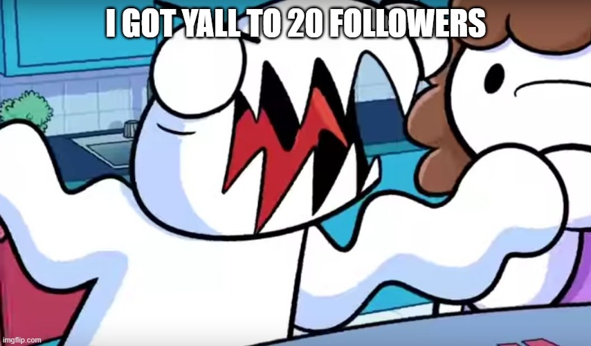 Don't unfeature this, this does not contain harrasment. | I GOT YALL TO 20 FOLLOWERS | image tagged in odd1sout tabletop games | made w/ Imgflip meme maker