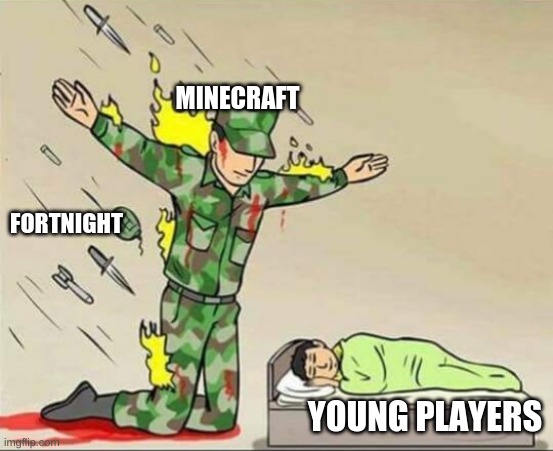 Soldier protecting sleeping child | MINECRAFT; FORTNIGHT; YOUNG PLAYERS | image tagged in soldier protecting sleeping child | made w/ Imgflip meme maker