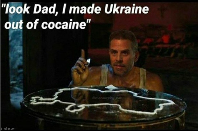 Hunter Biden Cocaine & Ukraine | image tagged in hunter,biden,pervert,cocaine,ukraine | made w/ Imgflip meme maker