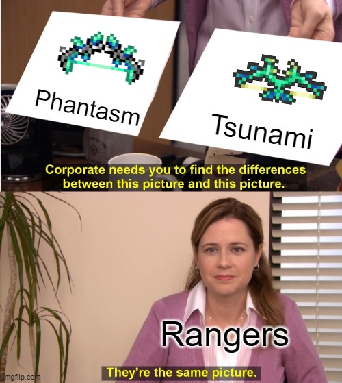 True | Phantasm; Tsunami; Rangers | image tagged in memes,they're the same picture | made w/ Imgflip meme maker