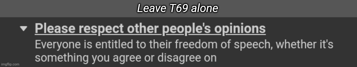 Leave T69 alone | made w/ Imgflip meme maker