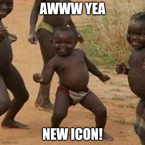 BOOM | AWWW YEA; NEW ICON! | image tagged in memes,third world success kid,yay,lol,funny | made w/ Imgflip meme maker