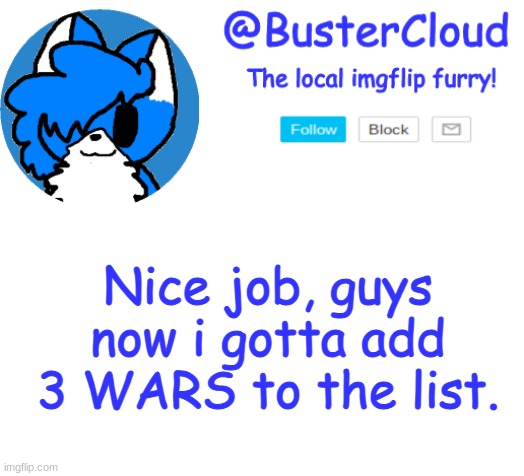 what a nice thing to wake up to. | Nice job, guys now i gotta add 3 WARS to the list. | image tagged in cloud announcement | made w/ Imgflip meme maker