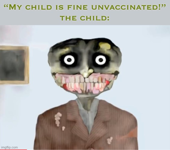 henry from henry eats | “My child is fine unvaccinated!”
the child: | image tagged in henry from henry eats | made w/ Imgflip meme maker