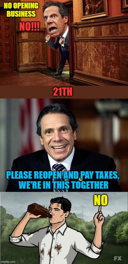 Fool me once shame on you, twice? Pay your own taxes | NO OPENING BUSINESS; NO!!! 21TH; PLEASE REOPEN AND PAY TAXES,
 WE'RE IN THIS TOGETHER; NO | image tagged in slimeball | made w/ Imgflip meme maker