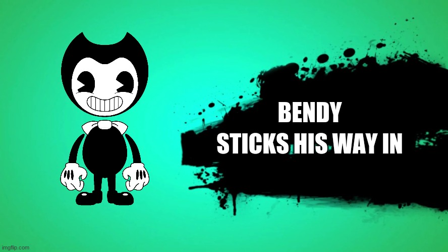 EVERYONE JOINS THE BATTLE | BENDY; STICKS HIS WAY IN | image tagged in everyone joins the battle | made w/ Imgflip meme maker