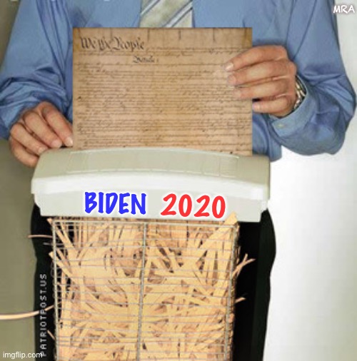 Democrats Really Don’t Care | MRA; BIDEN; 2020 | image tagged in constitution shred,demonrats,bill of rights,biden,harris | made w/ Imgflip meme maker