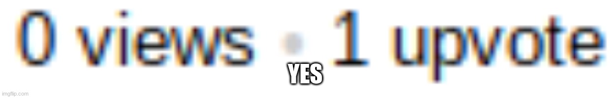 Yes | YES | image tagged in yes | made w/ Imgflip meme maker