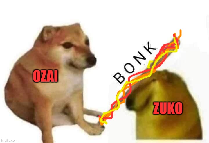 Doge bonk | OZAI; ZUKO | image tagged in doge bonk | made w/ Imgflip meme maker