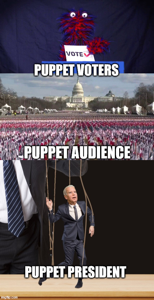 PUPPET VOTERS; PUPPET AUDIENCE; PUPPET PRESIDENT | image tagged in president,puppet,biden | made w/ Imgflip meme maker