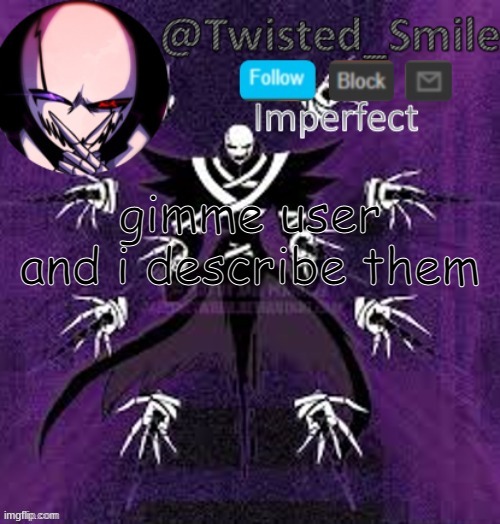 ae | gimme user and i describe them | image tagged in shattered 2 | made w/ Imgflip meme maker