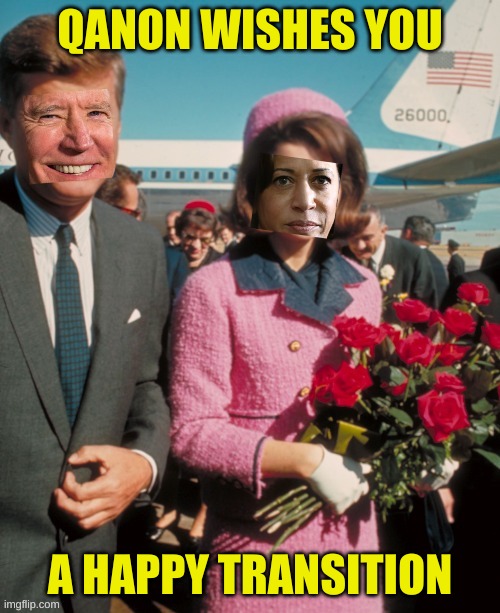peaceful protesters | QANON WISHES YOU; A HAPPY TRANSITION | image tagged in kennedy biden kamala face swap,qanon,jfk,jackie kennedy,conservative hypocrisy,inauguration day | made w/ Imgflip meme maker
