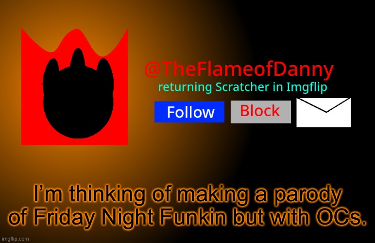 TFoD announcement template | I’m thinking of making a parody of Friday Night Funkin but with OCs. | image tagged in tfod announcement template | made w/ Imgflip meme maker