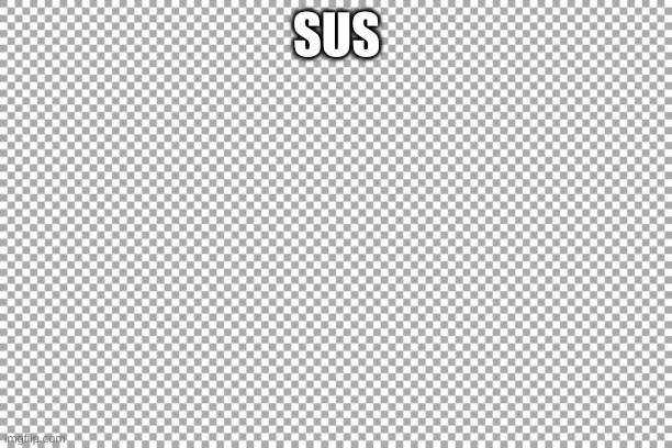 Free | SUS | image tagged in free | made w/ Imgflip meme maker