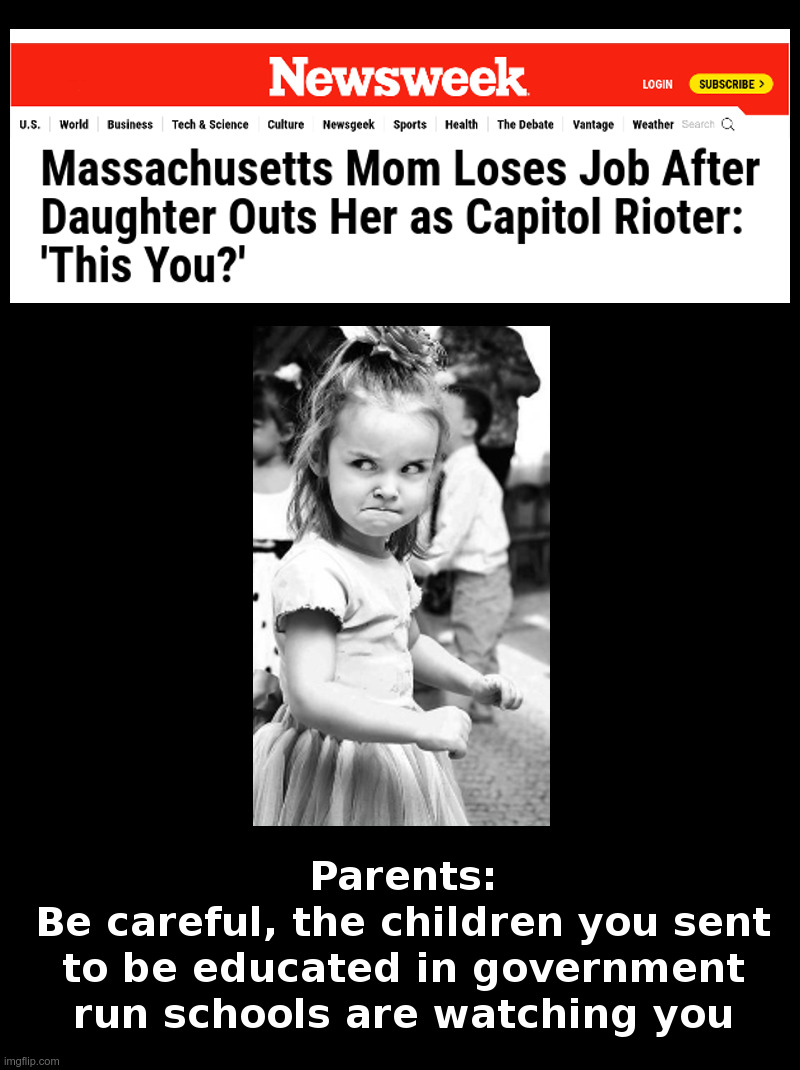 Parents: Be Careful, Your Children Are Watching | image tagged in angry toddler,newsweek,massachusetts,democrats,school,indoctrination | made w/ Imgflip meme maker