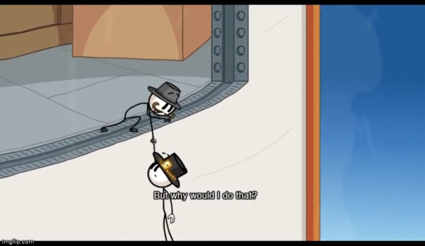 But why would I do that? | image tagged in but why would i do that | made w/ Imgflip meme maker