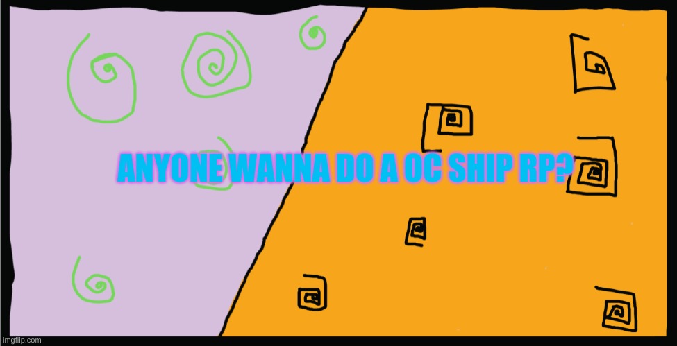 .-. | ANYONE WANNA DO A OC SHIP RP? | made w/ Imgflip meme maker