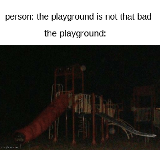image tagged in blank white template,funny,playground,memes | made w/ Imgflip meme maker