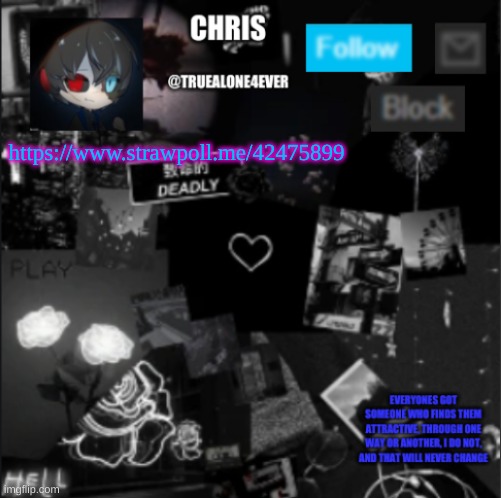 Chris announcement | https://www.strawpoll.me/42475899 | image tagged in chris announcement | made w/ Imgflip meme maker